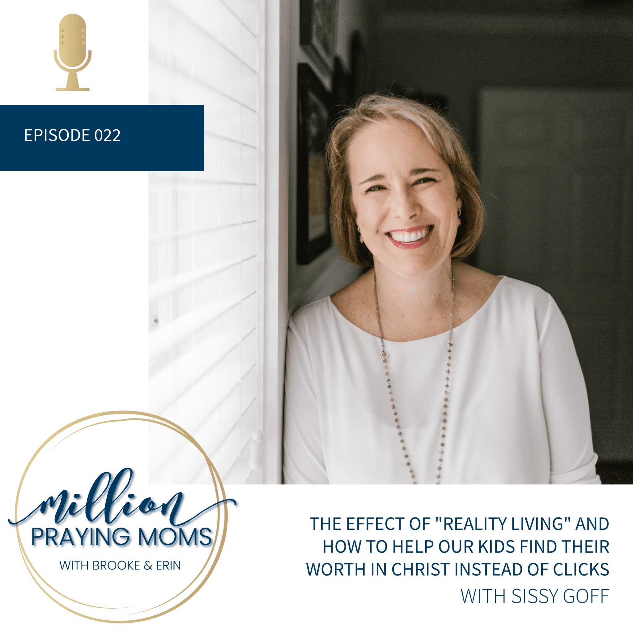 #022: The Effects of “Reality Living” and How to Help our Kids Find their Worth in Christ Instead of Clicks