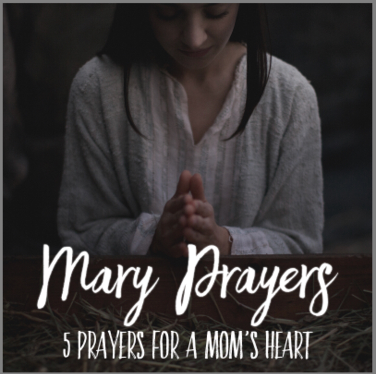 {Bonus Podcast Series} Mary Prayers: 5 Prayers for a Mom’s Heart