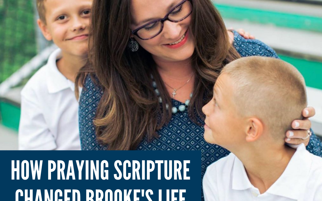 How Praying Scripture Changed Brooke’s Life