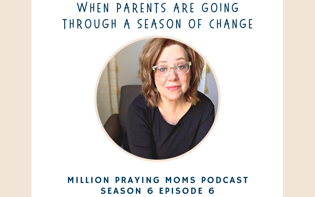 {PMM S6-E6} When PARENTS Are Going Through a Season of Change