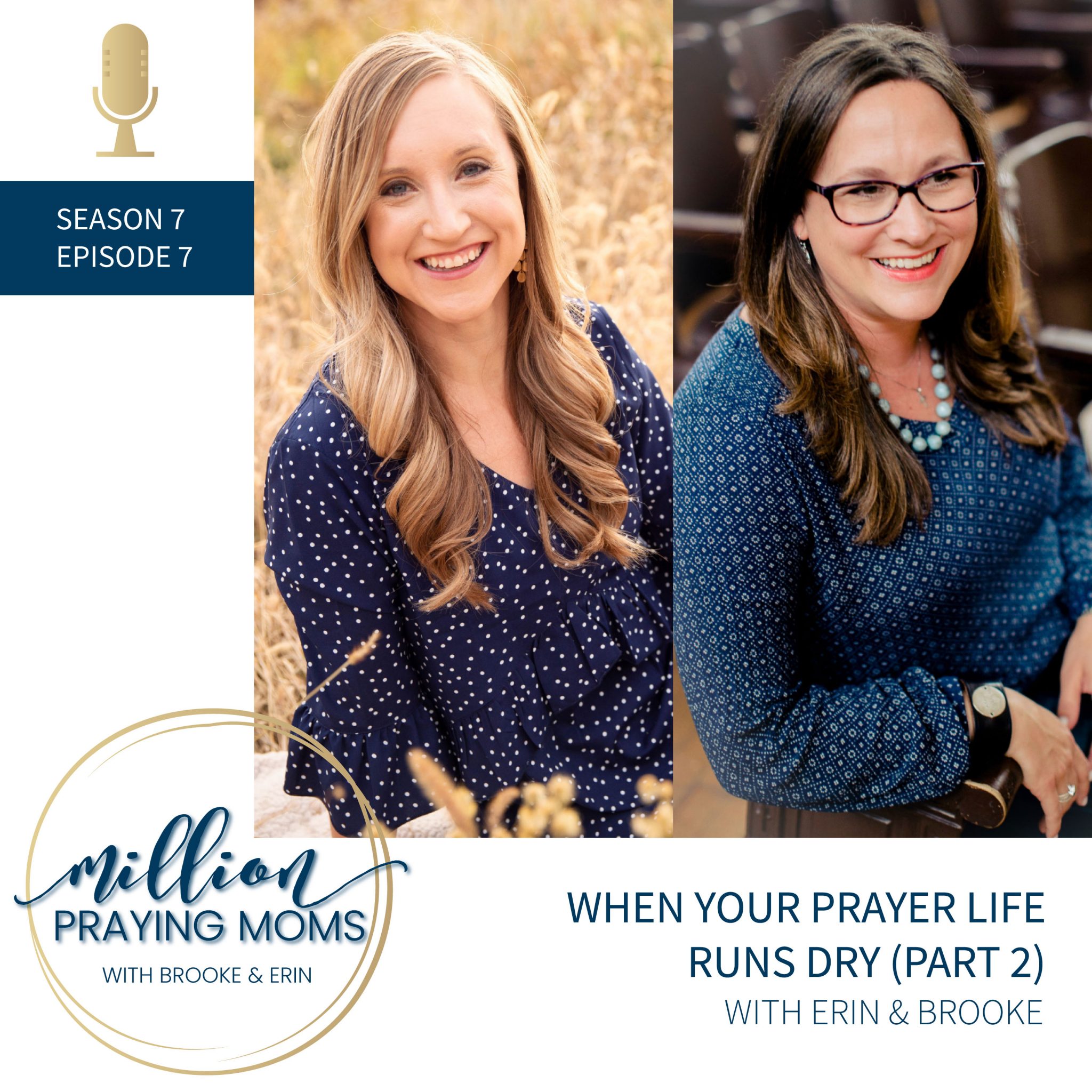 S7-E7 {When Your Prayer Life Runs Dry, Part 2}