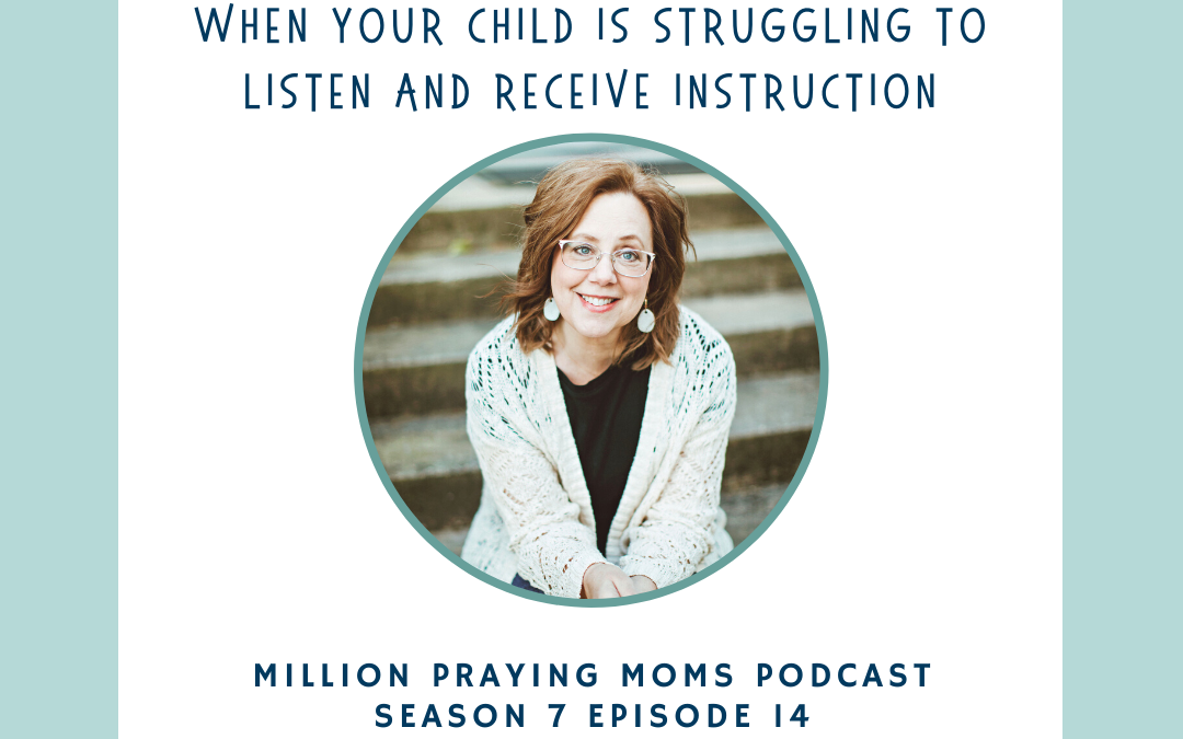 {PMM S7-E14} When Your Child Is Struggling to Listen and Receive Instruction