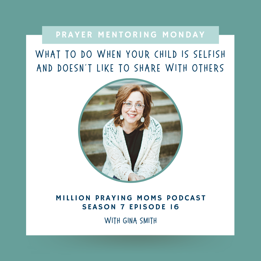 {PMM S7-E16} What to do when your child is selfish and doesn’t like to share with others