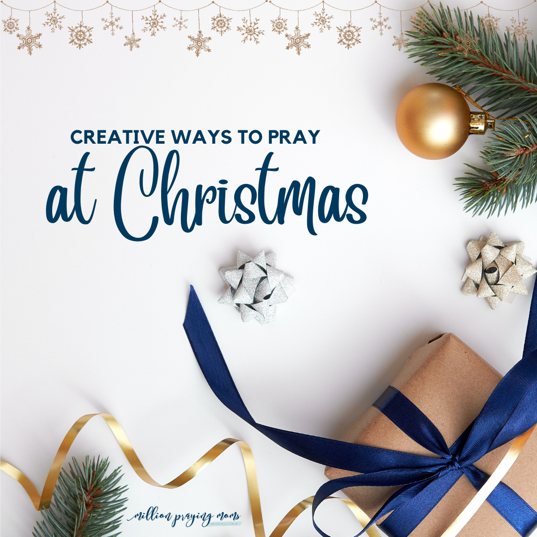Creative Ways to Pray at Christmas
