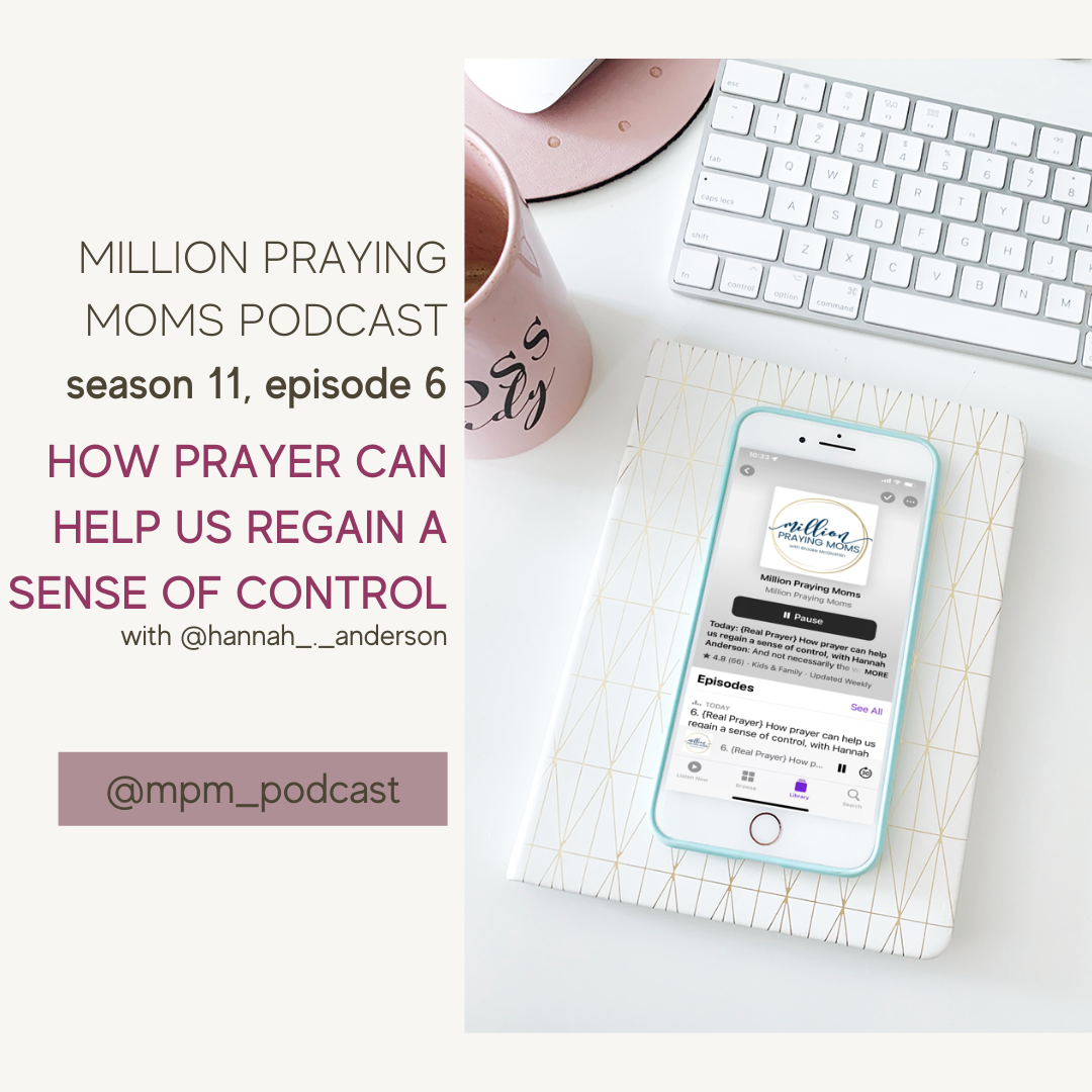 {Real Prayer E6} How prayer can help us regain a sense of control
