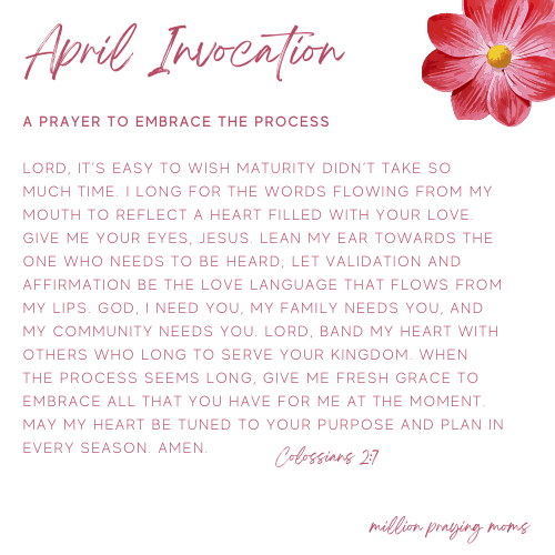 {Invocation} April 2022: A Prayer to Embrace the Process