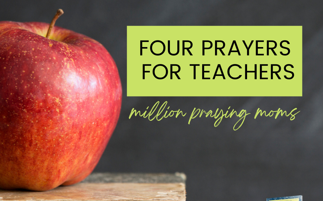 4 PRAYERS FOR TEACHERS