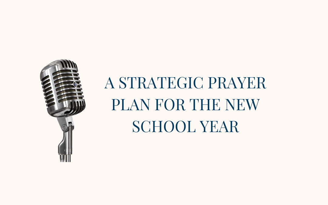 A Strategic Prayer Plan for the New School Year