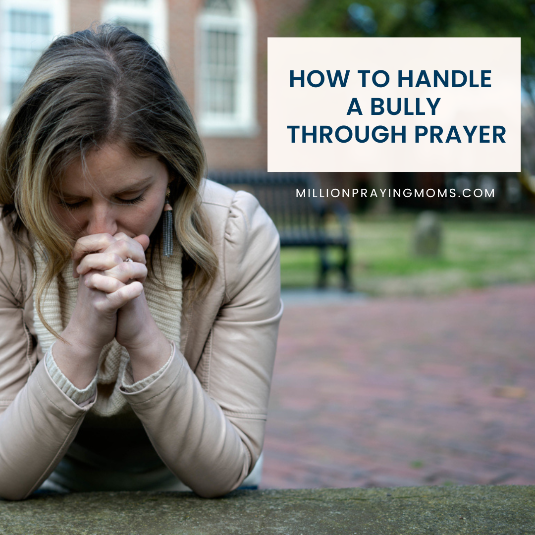 How to Handle Bullying with Prayer