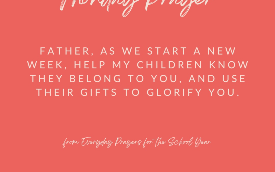 A Monday Prayer for Moms {8/29/22}