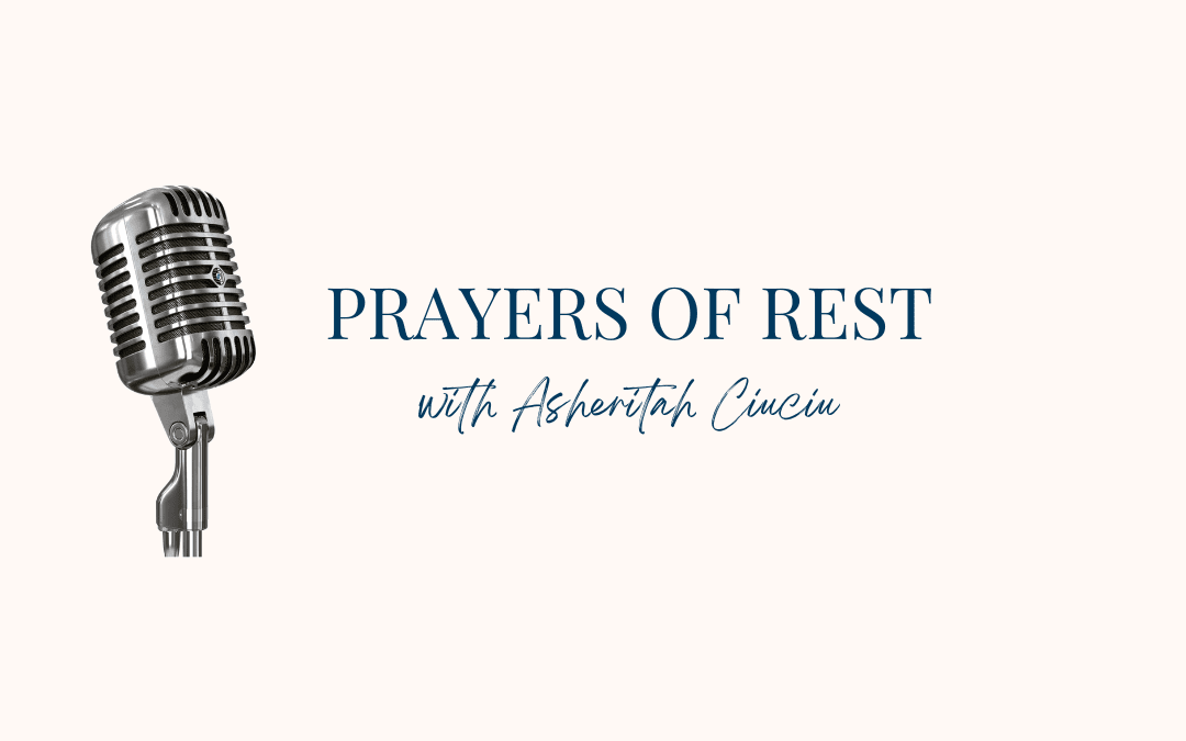 Prayers of Rest (with Asheritah Ciuciu)