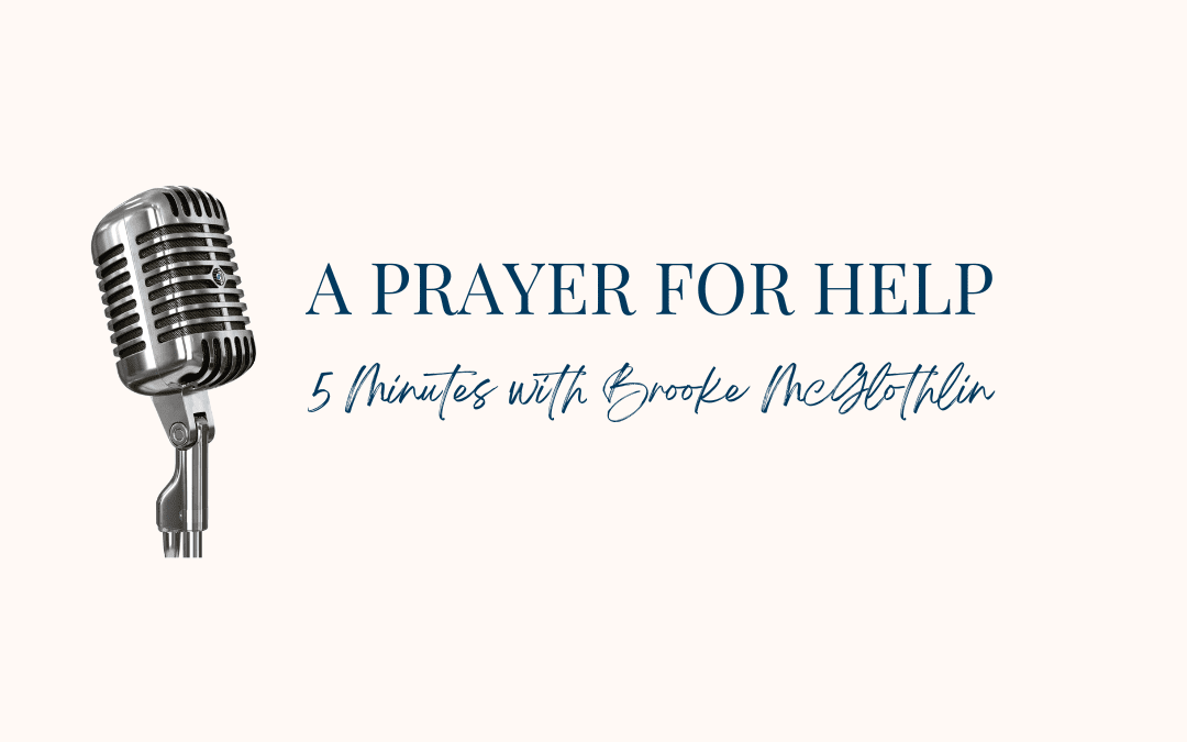 {A Monday Prayer} For When You Need Help