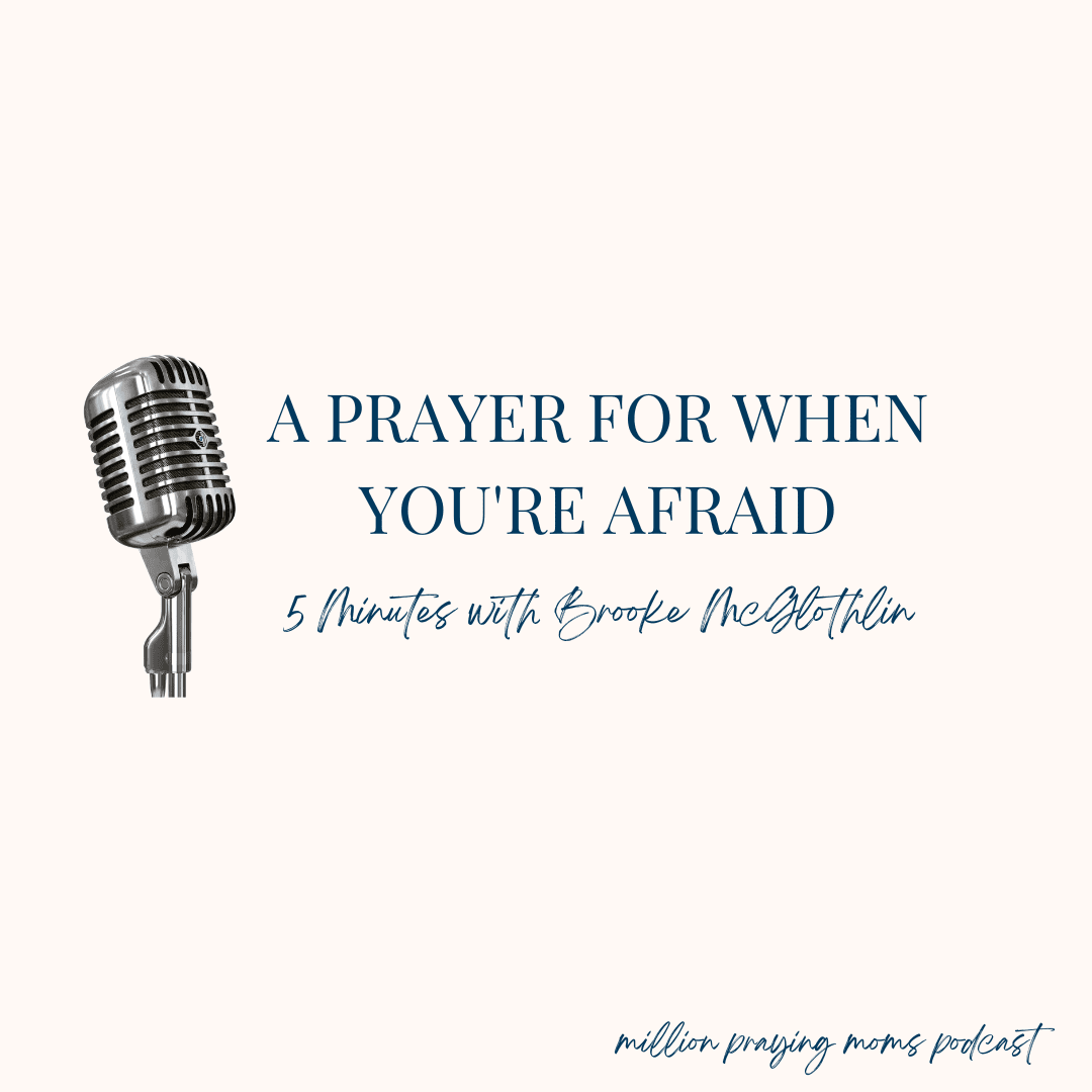 {A Monday Prayer} For When You’re Afraid