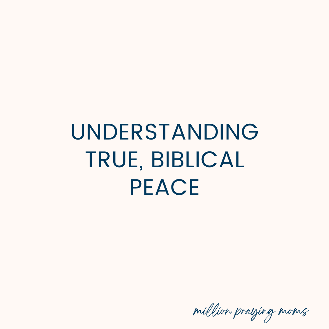 Understanding True, Biblical Peace