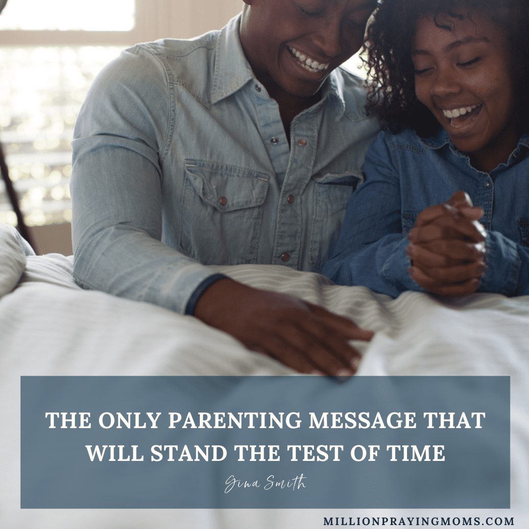 The Only Parenting Message That Will Stand the Test of Time