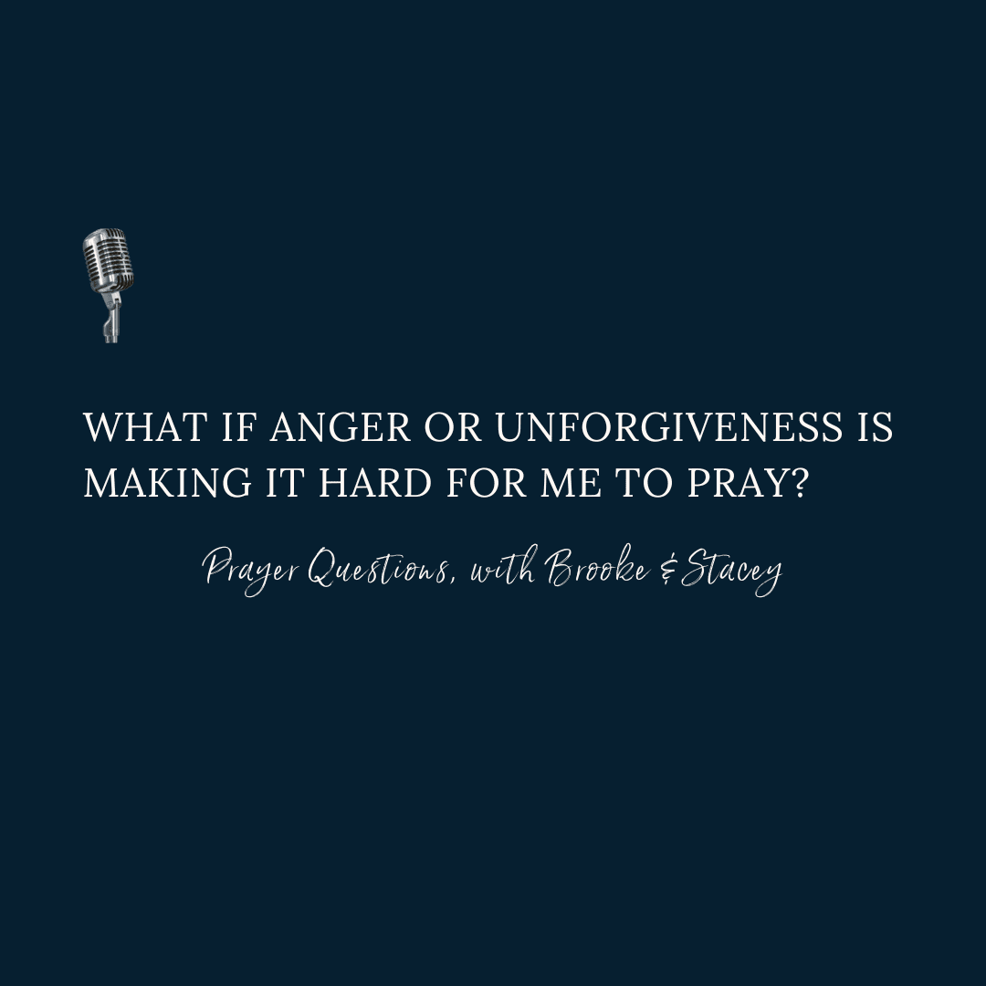 What if anger is making it hard for me to pray?
