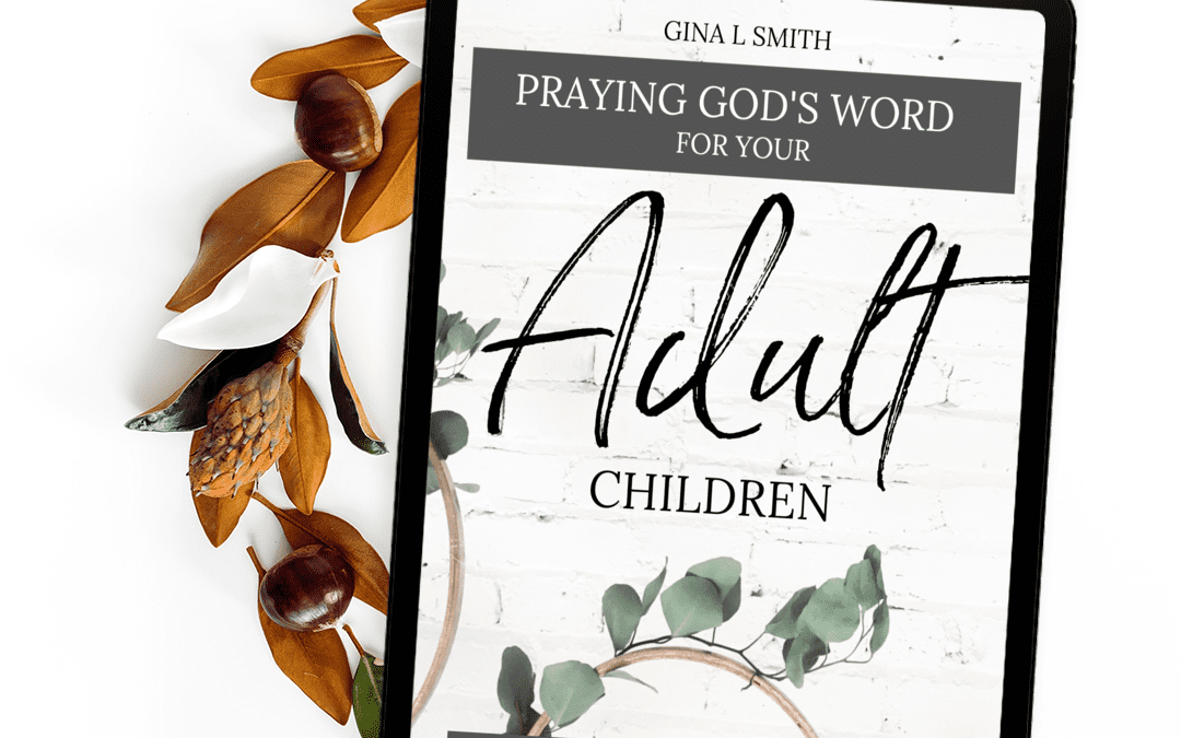 Praying God’s Word for Your Adult Children