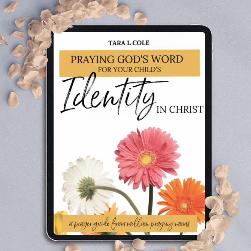 Praying God's Word for Your Child's Identity in Christ