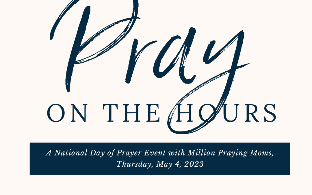 National Day of Prayer {Pray on the Hours with Million Praying Moms}
