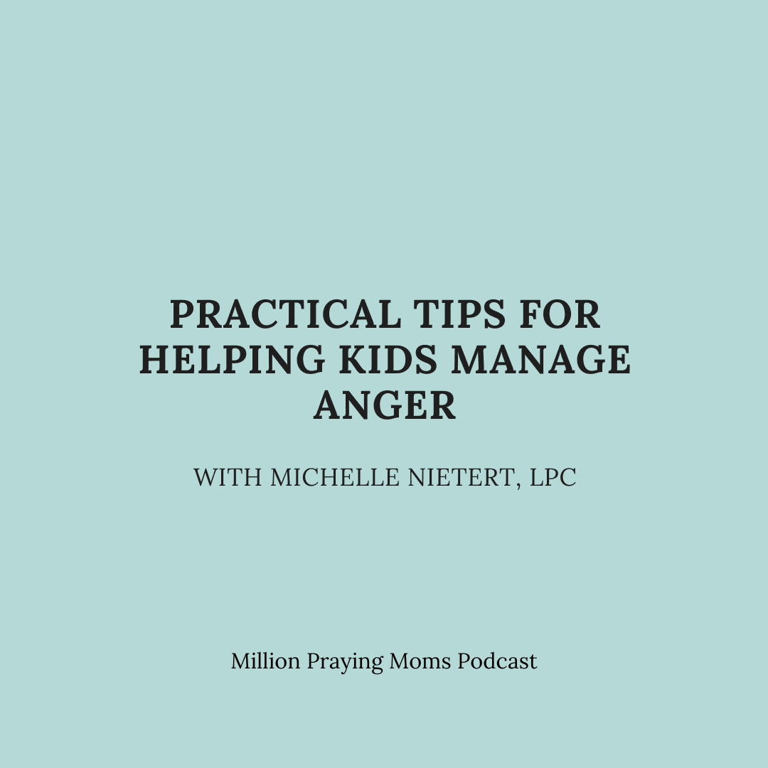 Practical Tips for Helping Kids Manage Anger