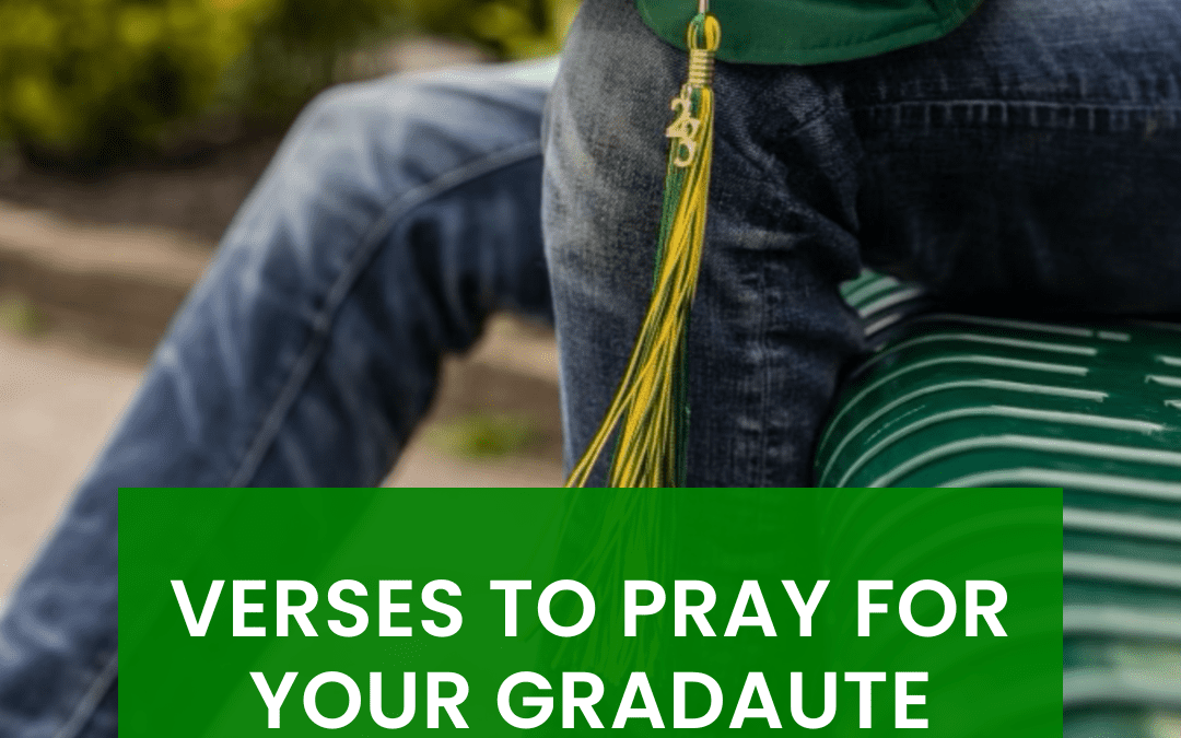 Verses to Pray for Your Graduate