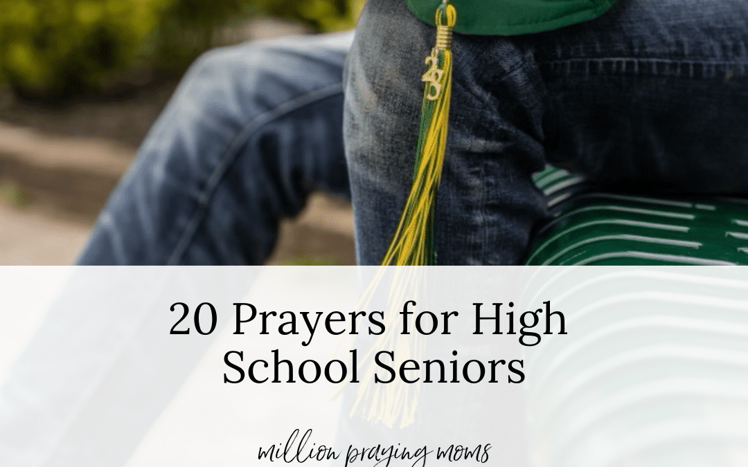 20 Prayers for High School Seniors